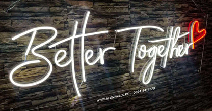 Better together Neon Sign