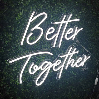 Better together Neon Sign