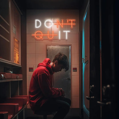 Don't Quit Neon Sign - Neon Light