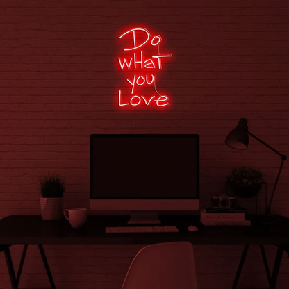 Do What You Love Neon Sign